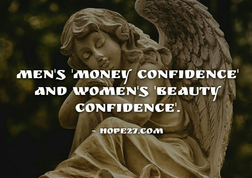 Men’s ‘money confidence’ and women’s ‘beauty&nbsp;confidence’.
